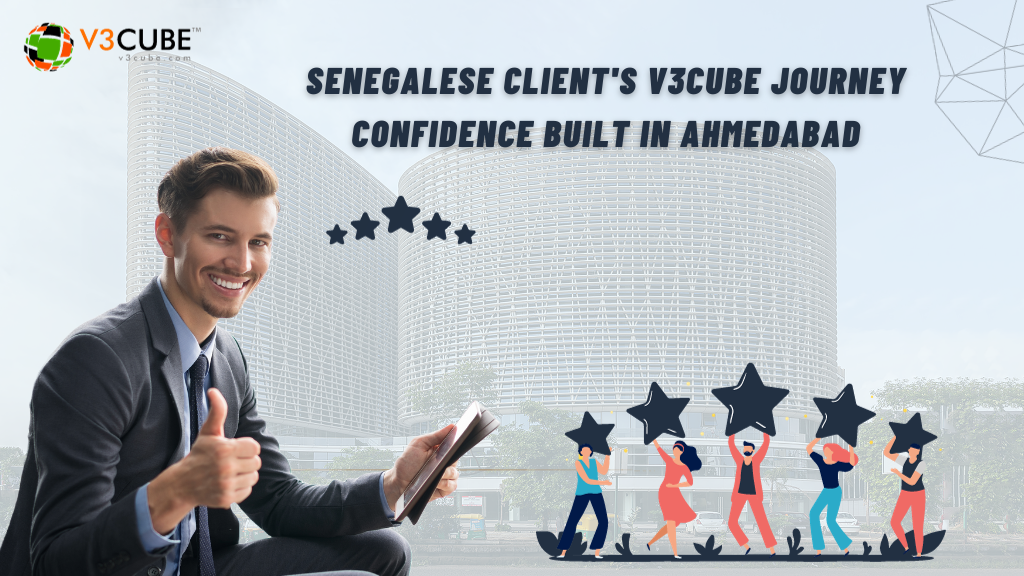 Journey of Confidence: Senegalese Client’s Visit to V3Cube in Ahmedabad
